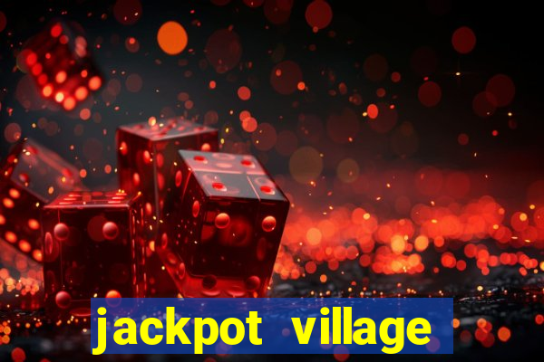 jackpot village online casino