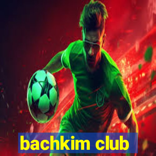 bachkim club