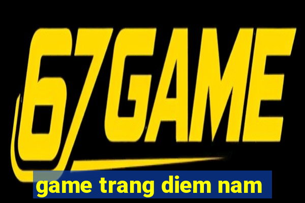 game trang diem nam