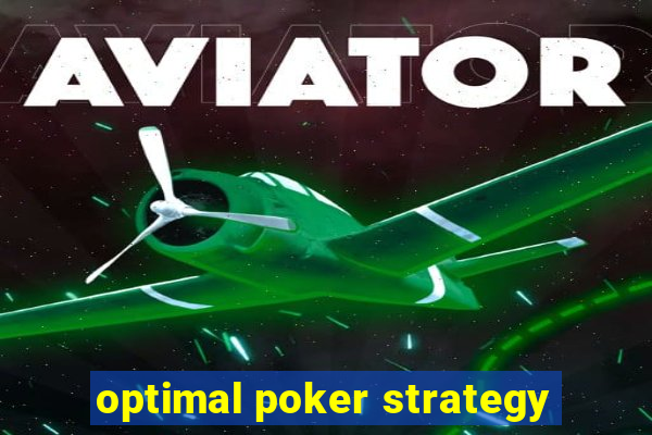 optimal poker strategy