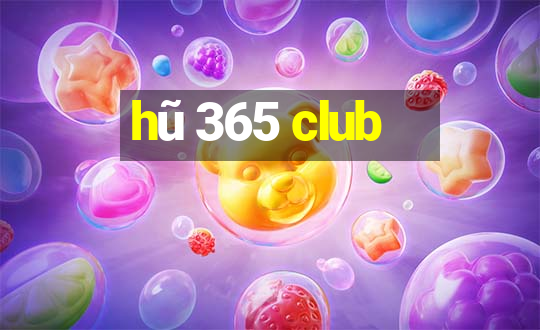 hũ 365 club