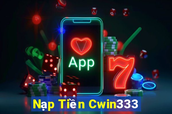 Nạp Tiền Cwin333