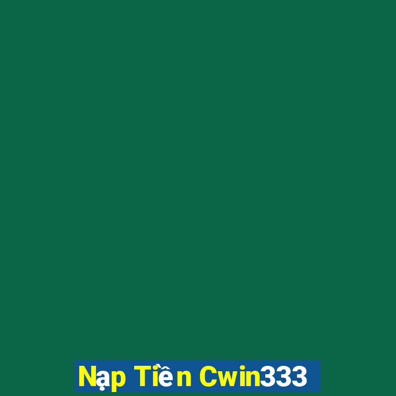 Nạp Tiền Cwin333