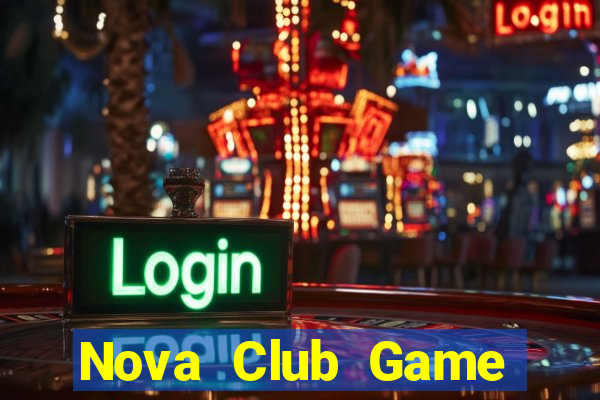 Nova Club Game Bài Giải Trí