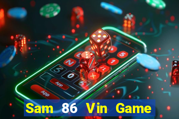 Sam 86 Vin Game Bài 247 Club