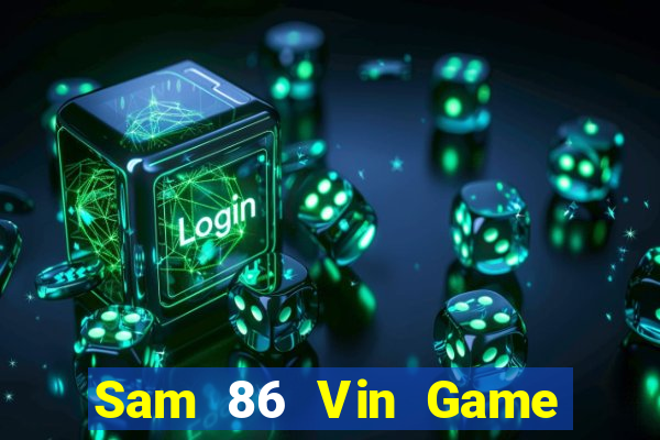 Sam 86 Vin Game Bài 247 Club