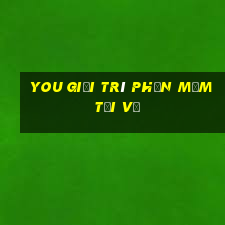 you giải trí Phần mềm tải về