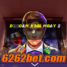 Dự đoán XSGL ngày 20