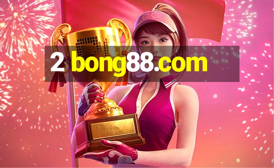 2 bong88.com