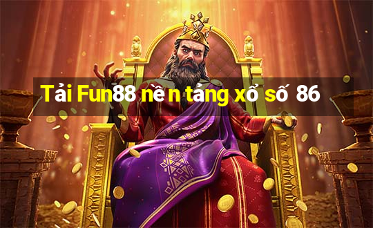 Tải Fun88 nền tảng xổ số 86