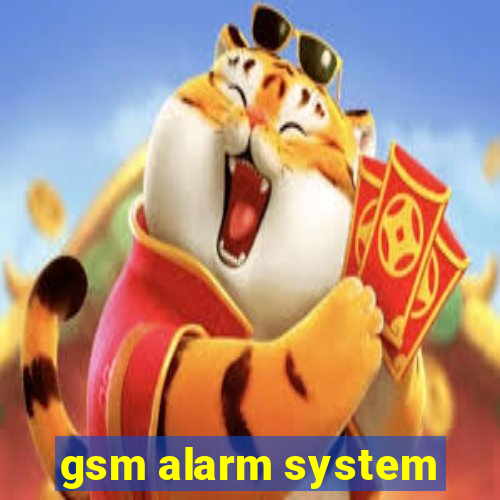 gsm alarm system