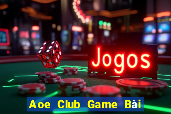 Aoe Club Game Bài Trên Máy Tính