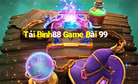 Tải Binh88 Game Bài 99