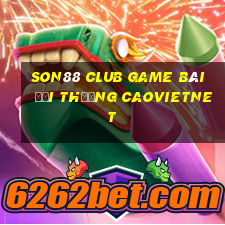 Son88 Club Game Bài Đổi Thưởng Caovietnet