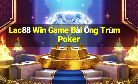 Lac88 Win Game Bài Ông Trùm Poker