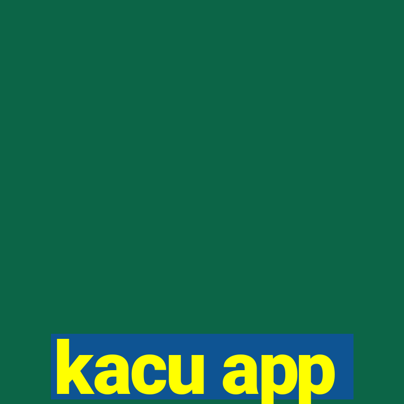 kacu app