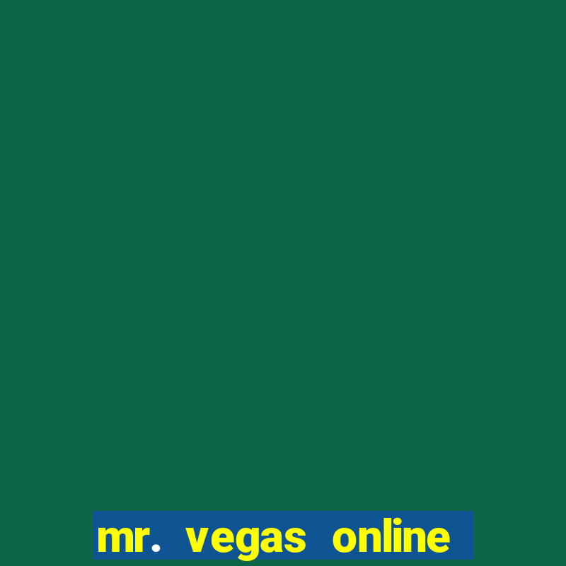 mr. vegas online casino scam