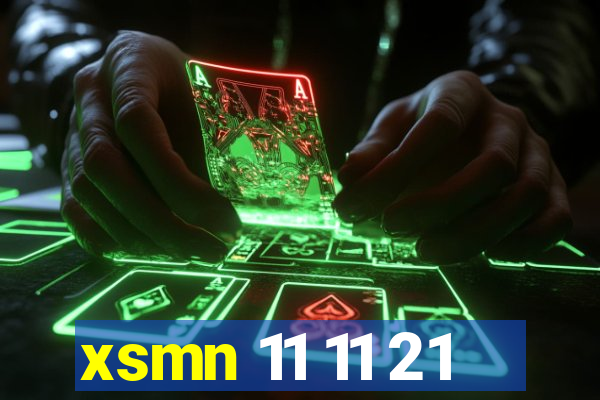 xsmn 11 11 21