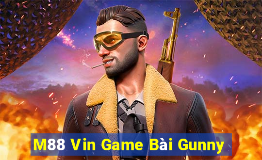 M88 Vin Game Bài Gunny