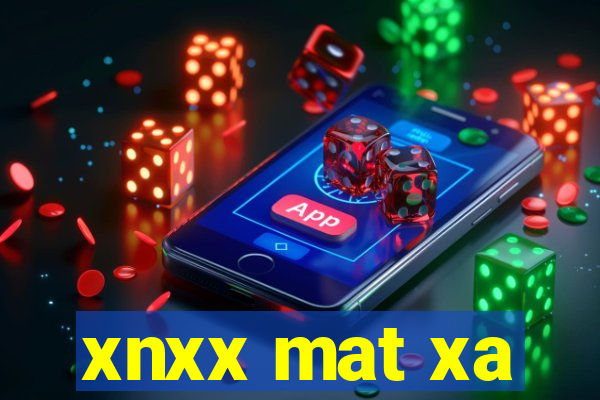 xnxx mat xa