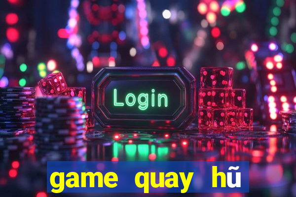 game quay hũ đổi thưởng nạp sms