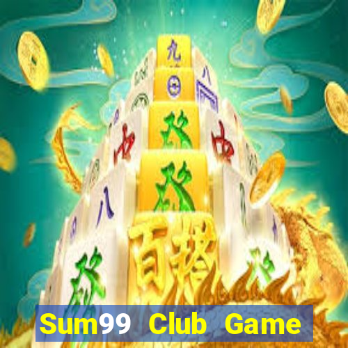 Sum99 Club Game Bài Chơi Với Bạn Bè