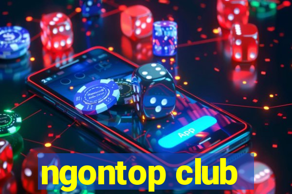 ngontop club