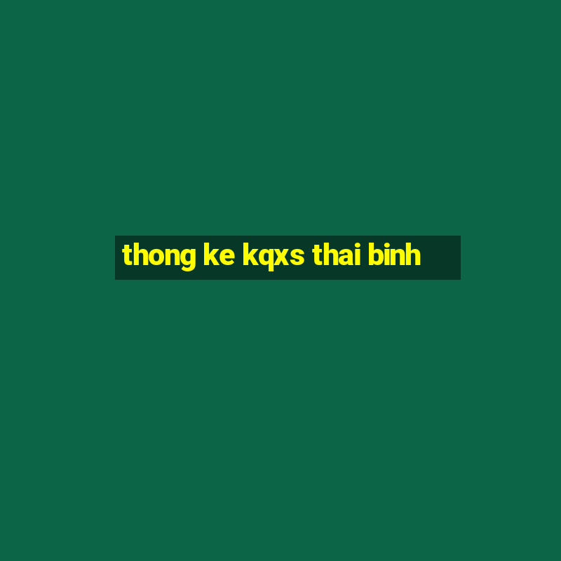 thong ke kqxs thai binh