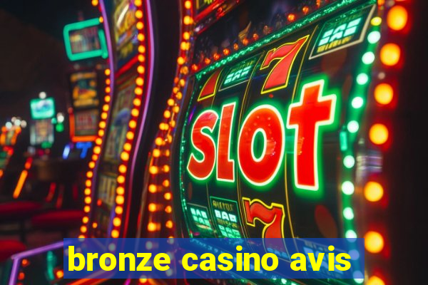 bronze casino avis