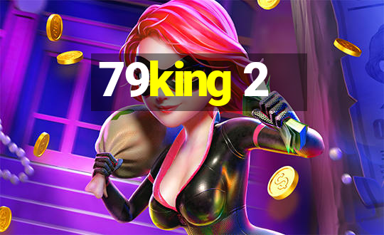 79king 2