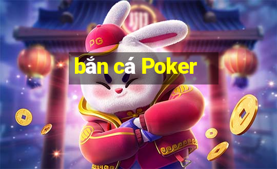 bắn cá Poker