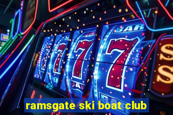 ramsgate ski boat club