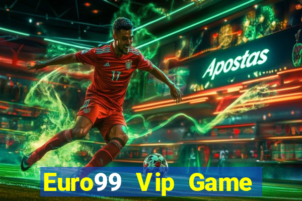 Euro99 Vip Game Bài Quay Hũ