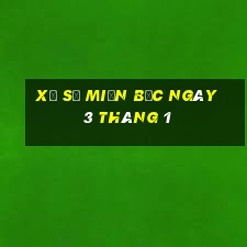 xổ số miền bắc ngày 3 tháng 1