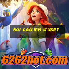 soi cau mn kubet