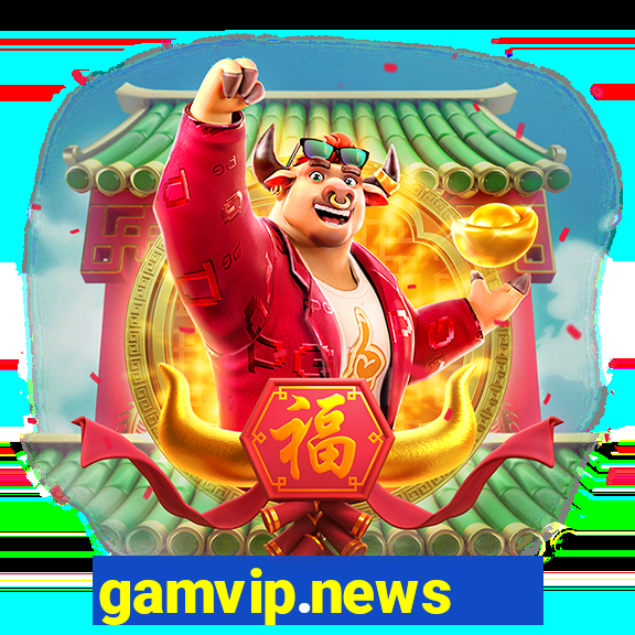 gamvip.news   cổng game quốc tế