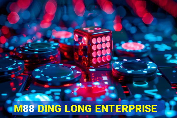 M88 DING LONG ENTERPRISE