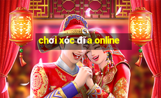 chơi xóc đĩa online