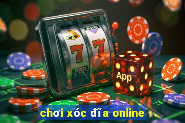 chơi xóc đĩa online