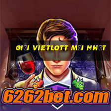 giải vietlott mới nhất