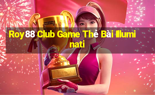 Roy88 Club Game Thẻ Bài Illuminati