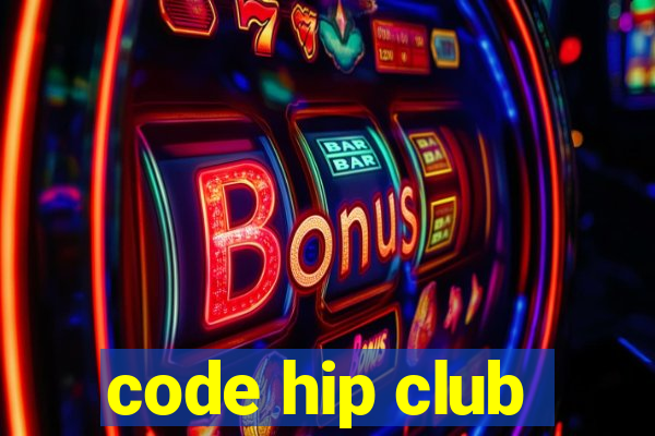 code hip club