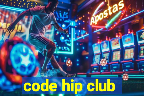 code hip club