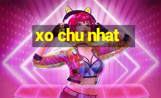 xo chu nhat