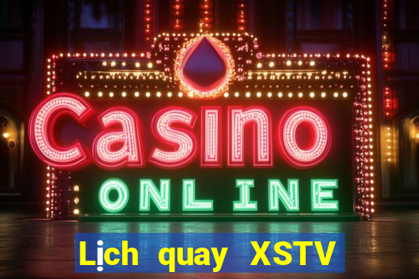 Lịch quay XSTV Thứ 5