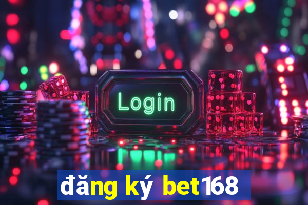 đăng ký bet168