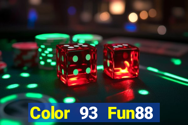 Color 93 Fun88 mới nhất