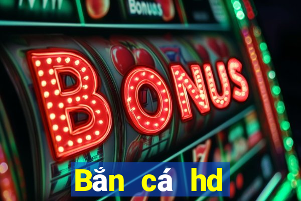 Bắn cá hd phiên bản cũ Tải về