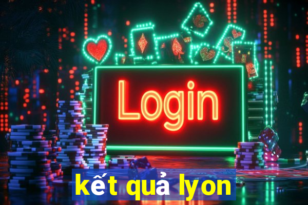 kết quả lyon