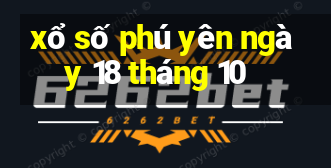 xổ số phú yên ngày 18 tháng 10